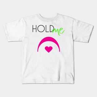 Hold Me, Fermata Kids T-Shirt